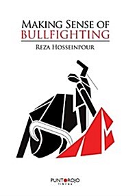 Making Sense of Bullfighting (Paperback)