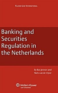 Banking and Securities Regulation in the Netherlands (Hardcover)