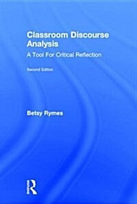 Classroom Discourse Analysis : A Tool For Critical Reflection, Second Edition (Hardcover, 2 ed)