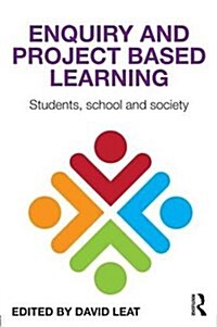 Enquiry and Project Based Learning : Students, School and Society (Paperback)