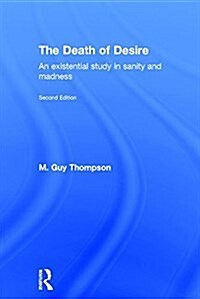 The Death of Desire : An Existential Study in Sanity and Madness (Hardcover, 2 ed)