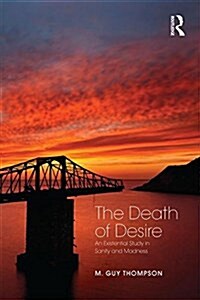 The Death of Desire : An Existential Study in Sanity and Madness (Paperback, 2 ed)