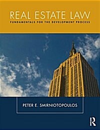 Real Estate Law : Fundamentals for the Development Process (Hardcover)
