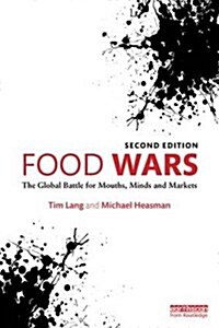 Food Wars : The Global Battle for Mouths, Minds and Markets (Paperback, 2 ed)