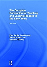 The Complete Companion for Teaching and Leading Practice in the Early Years (Hardcover, 3 ed)