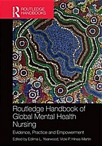 Routledge Handbook of Global Mental Health Nursing : Evidence, Practice and Empowerment (Hardcover)