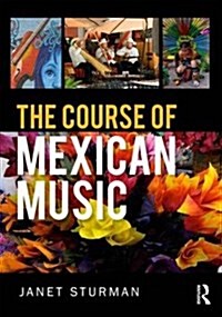 The Course of Mexican Music (Paperback)