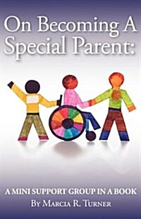 On Becoming a Special Parent: A Mini Support Group in a Book (Paperback)