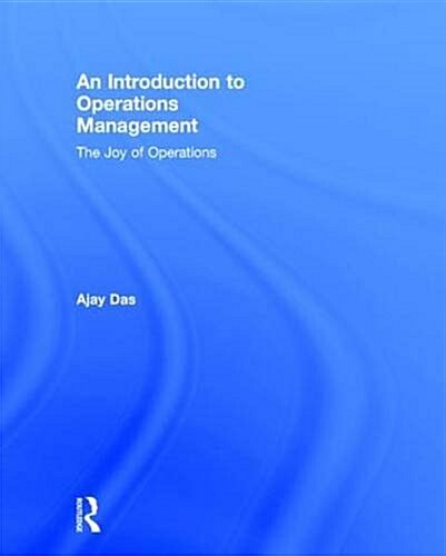 An Introduction to Operations Management : The Joy of Operations (Hardcover)