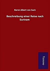 Beschreibung Einer Reise Nach Surinam (Paperback)