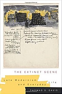 The Extinct Scene: Late Modernism and Everyday Life (Hardcover)