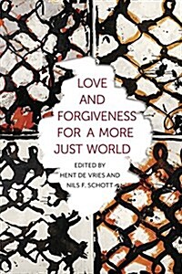 Love and Forgiveness for a More Just World (Hardcover)