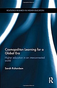 Cosmopolitan Learning for a Global Era : Higher Education in an Interconnected World (Hardcover)