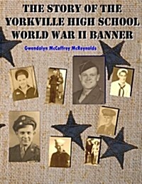 The Story of the Yorkville High School World War II Banner (Paperback)