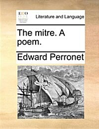 The Mitre. a Poem. (Paperback)