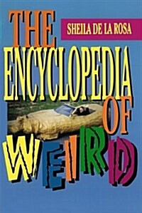 The Encyclopedia of Weird (Paperback)