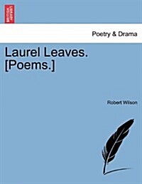 Laurel Leaves. [Poems.] (Paperback)