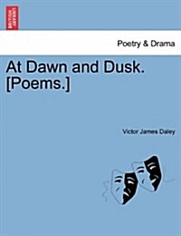 At Dawn and Dusk. [Poems.] (Paperback)