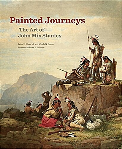 Painted Journeys: The Art of John Mix Stanleyvolume 17 (Hardcover)