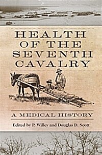 Health of the Seventh Cavalry: A Medical History (Hardcover)