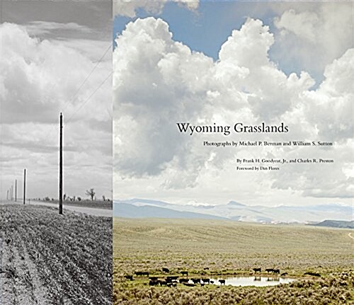Wyoming Grasslands: Photographs by Michael P. Berman and William S. Suttonvolume 19 (Hardcover)