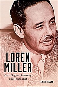 Loren Miller: Civil Rights Attorney and Journalist Volume 10 (Hardcover)