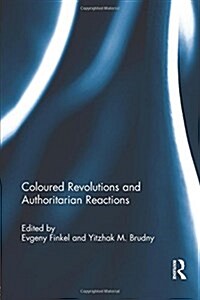 Coloured Revolutions and Authoritarian Reactions (Paperback)