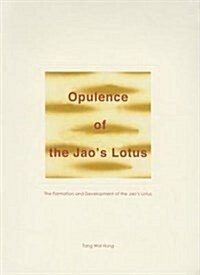 Opulence of the Jaos Lotus: The Formation and Development of the Jaos Lotus (Paperback)