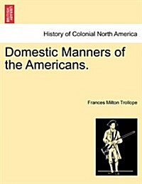 Domestic Manners of the Americans. (Paperback)