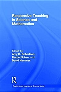 Responsive Teaching in Science and Mathematics (Hardcover)