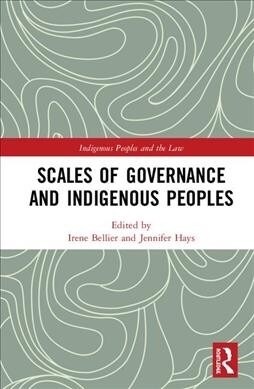 Scales of Governance and Indigenous Peoples Rights (Hardcover)