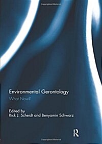 Environmental Gerontology : What Now? (Paperback)
