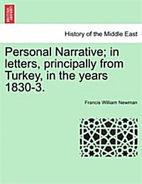 Personal Narrative; In Letters, Principally from Turkey, in the Years 1830-3. (Paperback)