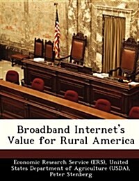 Broadband Internets Value for Rural America (Paperback)
