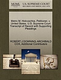 Metro M. Holovachka, Petitioner, V. United States. U.S. Supreme Court Transcript of Record with Supporting Pleadings (Paperback)