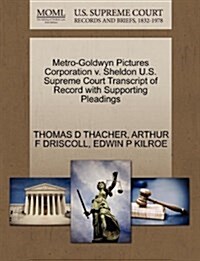 Metro-Goldwyn Pictures Corporation V. Sheldon U.S. Supreme Court Transcript of Record with Supporting Pleadings (Paperback)