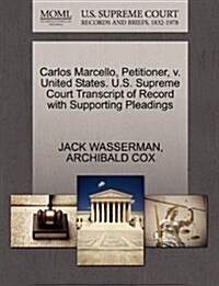 Carlos Marcello, Petitioner, V. United States. U.S. Supreme Court Transcript of Record with Supporting Pleadings (Paperback)