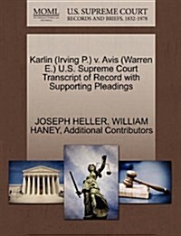 Karlin (Irving P.) V. Avis (Warren E.) U.S. Supreme Court Transcript of Record with Supporting Pleadings (Paperback)