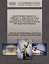 Jewell Gabbard Litteral et al., Petitioners V. Indemnity Insurance Company of North America. U.S. Supreme Court Transcript of Record with Supporting P (Paperback)