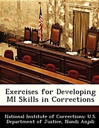 Exercises for Developing Mi Skills in Corrections (Paperback)