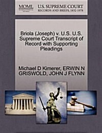 Briola (Joseph) V. U.S. U.S. Supreme Court Transcript of Record with Supporting Pleadings (Paperback)