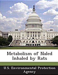 Metabolism of Naled Inhaled by Rats (Paperback)