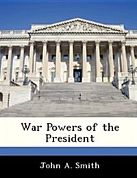 War Powers of the President (Paperback)