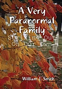 A Very Paranormal Family: Striking Out on Our Own (Hardcover)