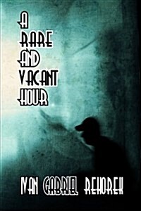 A Rare and Vacant Hour (Paperback)