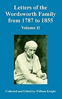 Letters of the Wordsworth Family from 1787 to 1855: Volume II (Paperback)