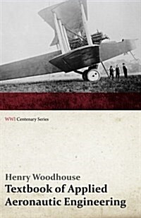 Textbook of Applied Aeronautic Engineering (Wwi Centenary Series) (Paperback)