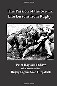 The Passion of the Scrum: Life Lessons from Rugby (Paperback)