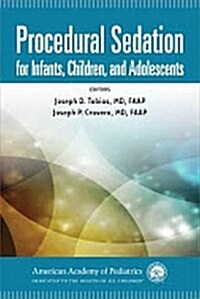 Procedural Sedation for Infants, Children, and Adolescents (Paperback)