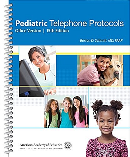 Pediatric Telephone Protocols: Office Version (Spiral, 15)